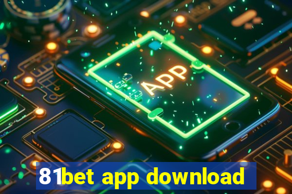 81bet app download